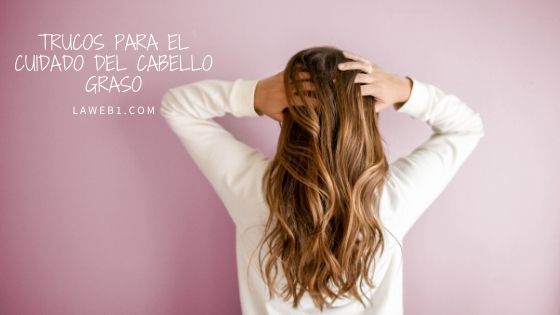 Trucos para el cuidado del cabello graso 2 Trucos para el cuidado del cabello graso