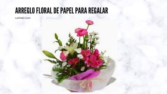 Arreglo floral de papel para regalar 2 Arreglo floral de papel para regalar 1